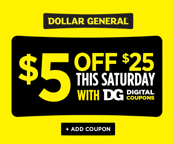  Get 5 off 25 dollars this Saturday in DG