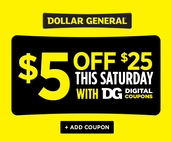 Get 5 off 25 dollars this Saturday in DG