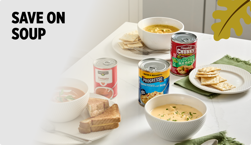 Save on Soup — Clover Valley Tomato, Progresso Loaded Potato with Bacon, Campbell’s Chunky Chicken Noodle