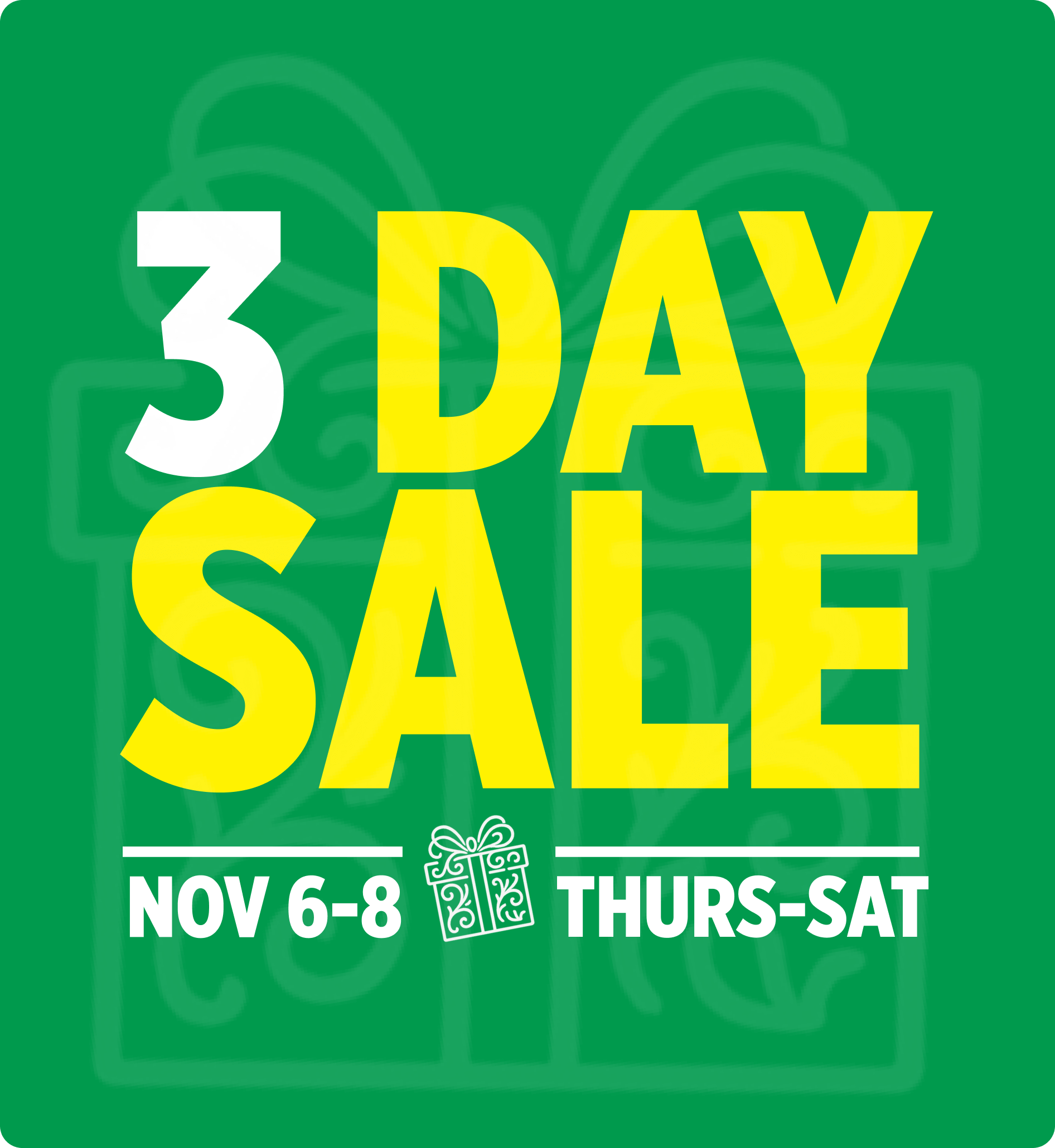 3 Day Sale 11/6 - 11/8
