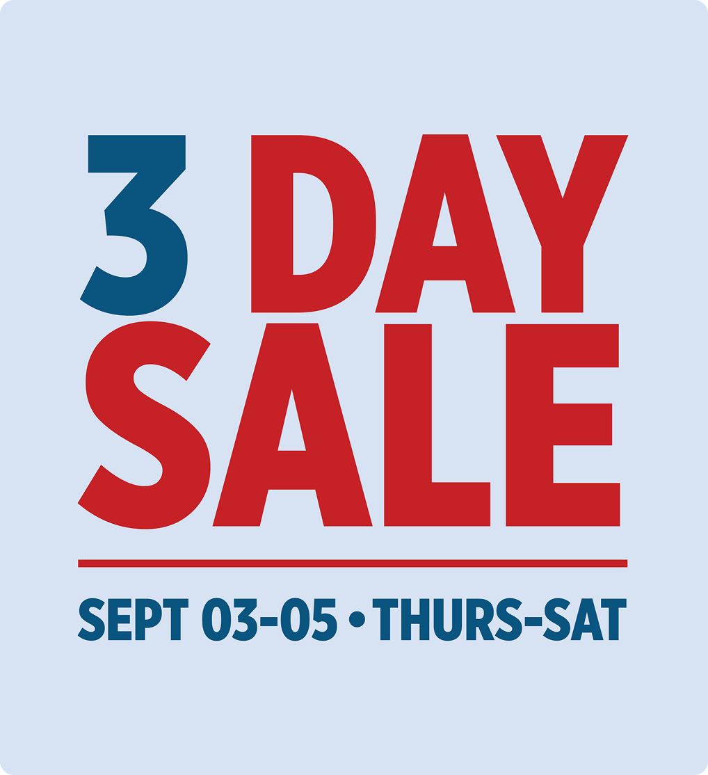 3 Day Sale — September 3-5 — Thurs-Sat