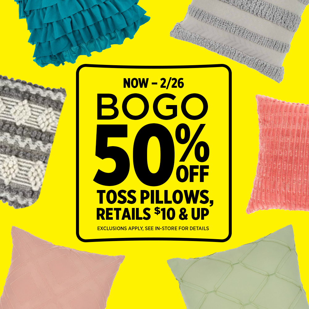 BOGO 50% Toss Pillows, Now - 2/26