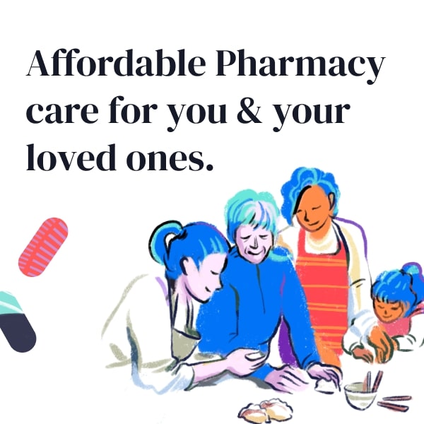 Affordable Pharmacy care for you and your loved ones.