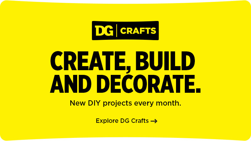 Explore DG Crafts every month for new, fun projects!