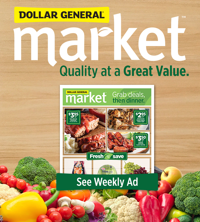 DG Market Quality at a Great Value! See Weekly Ad